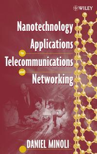 Nanotechnology Applications to Telecommunications and Networking, Daniel  Minoli książka audio. ISDN43570307