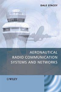 Aeronautical Radio Communication Systems and Networks, Dale  Stacey аудиокнига. ISDN43570499
