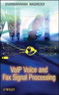 VoIP Voice and Fax Signal Processing, Sivannarayana  Nagireddi audiobook. ISDN43570547