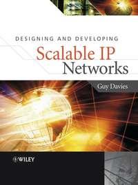 Designing and Developing Scalable IP Networks, Guy  Davies аудиокнига. ISDN43570667