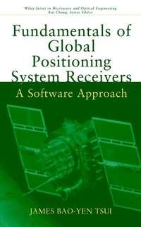 Fundamentals of Global Positioning System Receivers - James Tsui