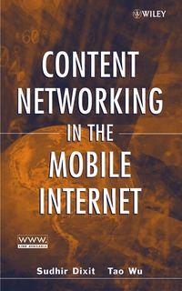 Content Networking in the Mobile Internet - Sudhir Dixit