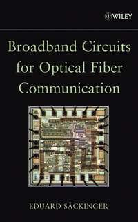 Broadband Circuits for Optical Fiber Communication,  audiobook. ISDN43570731