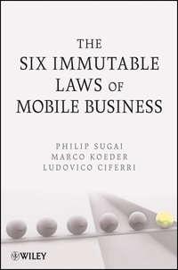 The Six Immutable Laws of Mobile Business, Philip  Sugai książka audio. ISDN43570859