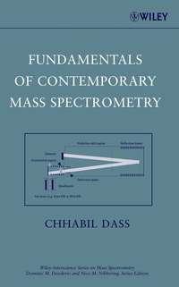 Fundamentals of Contemporary Mass Spectrometry - Chhabil Dass