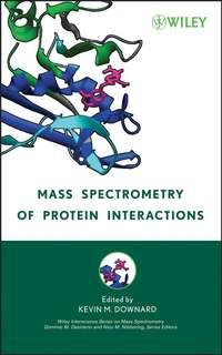 Mass Spectrometry of Protein Interactions - Kevin Downard