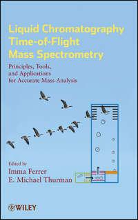 Liquid Chromatography Time-of-Flight Mass Spectrometry - Imma Ferrer
