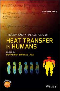 Theory and Applications of Heat Transfer in Humans - Devashish Shrivastava