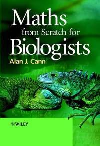 Maths from Scratch for Biologists - Alan Cann