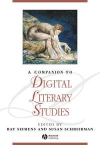 A Companion to Digital Literary Studies - Susan Schreibman