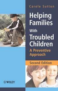 Helping Families with Troubled Children - Carole Sutton