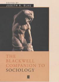 The Blackwell Companion to Sociology - Judith Blau