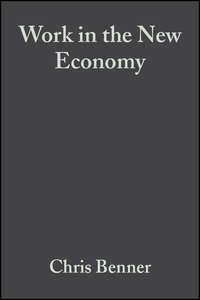 Work in the New Economy, Chris  Benner audiobook. ISDN43571475