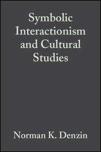 Symbolic Interactionism and Cultural Studies,  audiobook. ISDN43571483