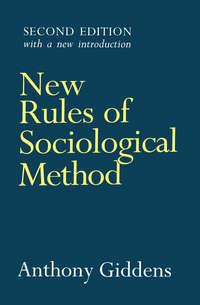 New Rules of Sociological Method - Anthony Giddens