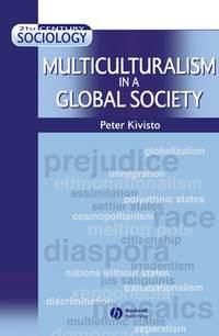 Multiculturalism in a Global Society, Peter  Kivisto audiobook. ISDN43571795