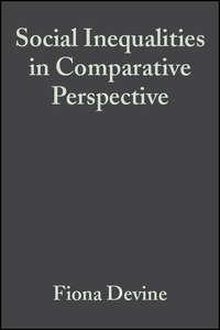 Social Inequalities in Comparative Perspective, Fiona  Devine audiobook. ISDN43571835