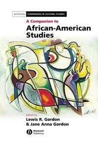 A Companion to African-American Studies - Lewis Gordon