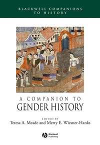 A Companion to Gender History,  audiobook. ISDN43571859