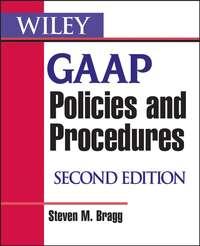 Wiley GAAP Policies and Procedures - Steven Bragg