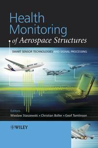 Health Monitoring of Aerospace Structures, Wieslaw  Staszewski аудиокнига. ISDN43572083