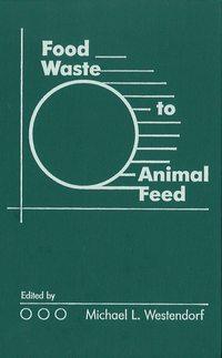 Food Waste to Animal Feed - Michael Westendorf