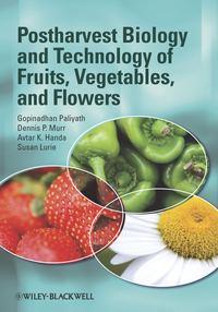Postharvest Biology and Technology of Fruits, Vegetables, and Flowers - Gopinadhan Paliyath