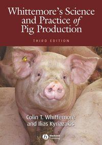 Whittemores Science and Practice of Pig Production, Ilias  Kyriazakis аудиокнига. ISDN43572251