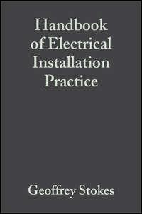 Handbook of Electrical Installation Practice, Geoffrey  Stokes аудиокнига. ISDN43572635