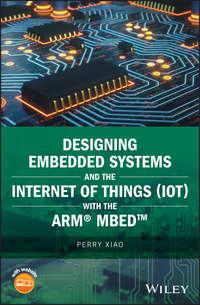 Designing Embedded Systems and the Internet of Things (IoT) with the ARM mbed, Perry  Xiao Hörbuch. ISDN43573019