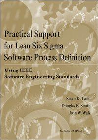 Practical Support for Lean Six Sigma Software Process Definition - Douglas Smith