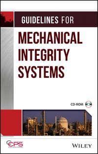 Guidelines for Mechanical Integrity Systems, CCPS (Center for Chemical Process Safety) аудиокнига. ISDN43573139