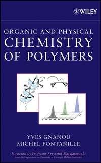 Organic and Physical Chemistry of Polymers - Yves Gnanou