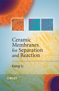 Ceramic Membranes for Separation and Reaction, Kang  Li аудиокнига. ISDN43573187