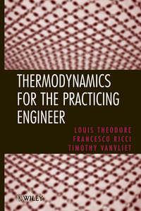 Thermodynamics for the Practicing Engineer - Louis Theodore