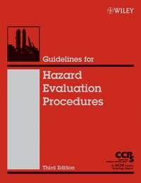Guidelines for Hazard Evaluation Procedures, CCPS (Center for Chemical Process Safety) аудиокнига. ISDN43573291