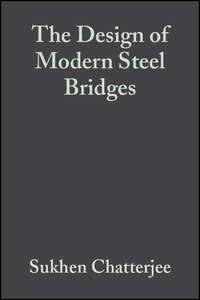 The Design of Modern Steel Bridges - Sukhen Chatterjee