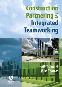 Construction Partnering and Integrated Teamworking, Mike  Thomas audiobook. ISDN43573859