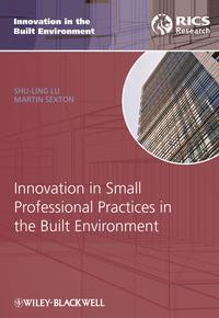 Innovation in Small Professional Practices in the Built Environment, Martin  Sexton audiobook. ISDN43573931
