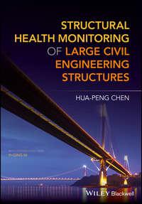 Structural Health Monitoring of Large Civil Engineering Structures, Hua-Peng  Chen аудиокнига. ISDN43574203