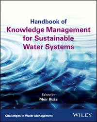 Handbook of Knowledge Management for Sustainable Water Systems, Meir  Russ audiobook. ISDN43574299