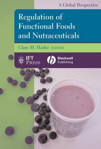 Regulation of Functional Foods and Nutraceuticals - Clare Hasler