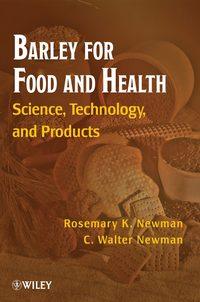 Barley for Food and Health - Rosemary Newman