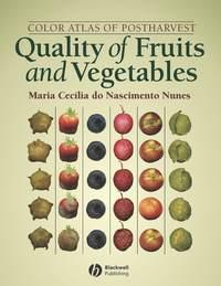 Color Atlas of Postharvest Quality of Fruits and Vegetables, Maria Cecilia do Nascimento Nunes audiobook. ISDN43574507
