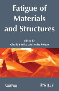 Fatigue of Materials and Structures, Claude  Bathias audiobook. ISDN43574675