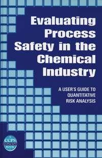 Evaluating Process Safety in the Chemical Industry - J. Arendt