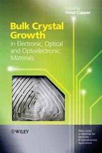 Bulk Crystal Growth of Electronic, Optical and Optoelectronic Materials, Peter  Capper аудиокнига. ISDN43574971