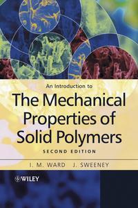 An Introduction to the Mechanical Properties of Solid Polymers, J.  Sweeney аудиокнига. ISDN43574979
