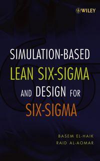 Simulation-based Lean Six-Sigma and Design for Six-Sigma, Basem  El-Haik аудиокнига. ISDN43574987