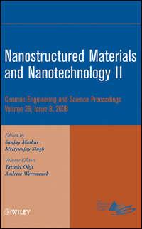 Nanostructured Materials and Nanotechnology II, Andrew  Wereszczak аудиокнига. ISDN43575027